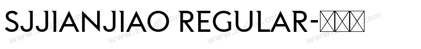 SJjianjiao Regular字体转换 SJjianjiao Regular字体转换